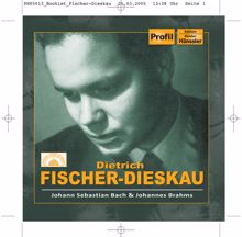 Dietrich Fischer-Dieskau: Bach: Cantatas Nos. 56 and 82 / Brahms: 4 Ernste Gesange, Op. 121