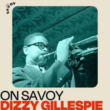 Dizzy Gillespie: On Savoy: Dizzy Gillespie