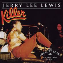 Jerry Lee Lewis: Killer: The Mercury Years Vol. Three (1973-1977)