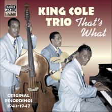 Nat King Cole: King Cole Trio: That's What (1943-1947)