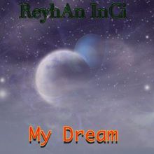 Reyhan Inci: My Dream (Axo Mix)