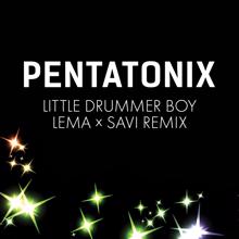 Pentatonix: Little Drummer Boy (Lema x Savi Remix)