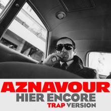 Charles Aznavour: Hier encore (Trap version - Gaidz mix) (Hier encoreTrap version - Gaidz mix)