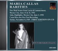 Maria Callas: Callas, Maria: Rarities - Her First Test Recording of Casta Diva (1949), Aida (1952), Lucia (1952)