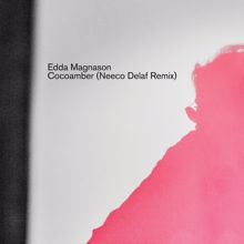 Edda Magnason: Cocoamber (Neeco Delaf Remix)