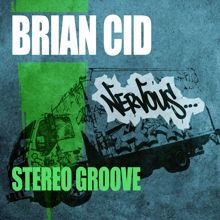 Brian Cid: Stereo Groove