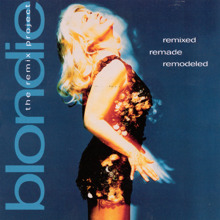 Blondie: Remixed Remade Remodeled - The Blondie Remix Project (Remix) (Remixed Remade Remodeled - The Blondie Remix ProjectRemix)