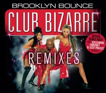 Brooklyn Bounce: Club Bizarre (Remixes)