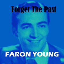 Faron Young: Forget the Past