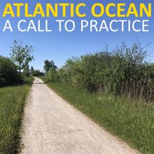 Atlantic Ocean: A Call to Practice