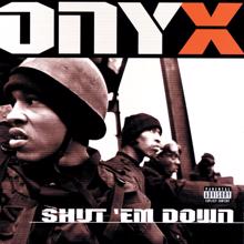 Onyx: Shut 'Em Down