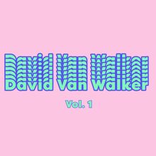 David Van Walker: David Van Walker, Vol. 1