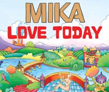 MIKA: Love Today (Moto Blanco Radio Edit)