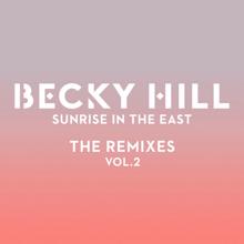 Becky Hill: Sunrise In The East (The Remixes / Vol. 2)