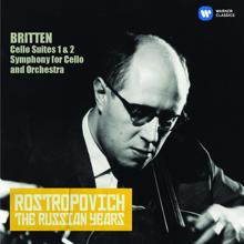 Mstislav Rostropovich: Britten: Cello Suites Nos 1 & 2, Cello Symphony (The Russian Years)