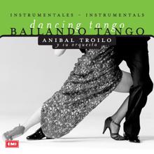 Anibal Troilo: Bailando Tango