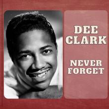 Dee Clark: Never Forget