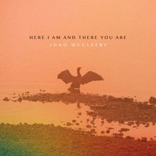 Jono McCleery: Here I Am and There You Are