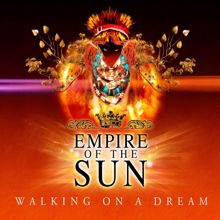 Empire Of The Sun: Walking On A Dream