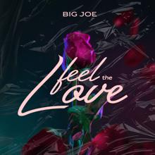 Big Joe: Feel the Love