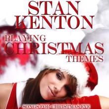 Stan Kenton & His Orchestra: Playing Christmas Themes