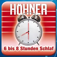 Höhner: 6 Bis 8 Stunden Schlaf