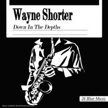 Wayne Shorter: Wayne Shorter: Down in the Depths