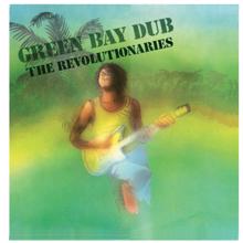 The Revolutionaries: Green Bay Dub