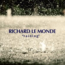 Richard Le Monde: Raining