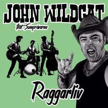 John Wildcat: Raggarliv