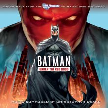 Christopher Drake: Batman: Under The Red Hood (Soundtrack to the Animated Original Movie)