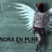Nora En Pure: Feel the Force