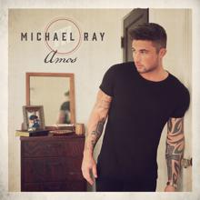 Michael Ray: One That Got Away