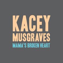 Kacey Musgraves: Mama's Broken Heart