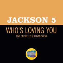 Jackson 5: Who's Loving You (Live On The Ed Sullivan Show, December 14, 1969) (Who's Loving YouLive On The Ed Sullivan Show, December 14, 1969)