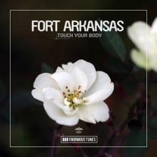 Fort Arkansas: Touch Your Body