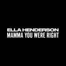 Ella Henderson: Mamma You Were Right