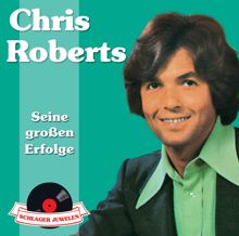 Chris Roberts: Schlagerjuwelen - Seine großen Erfolge