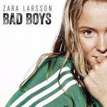 Zara Larsson: Bad Boys