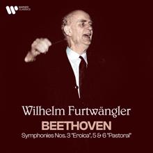 Wilhelm Furtwängler: Beethoven: Symphonies Nos. 3 "Eroica", 5 & 6 "Pastoral"