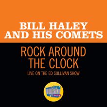 Bill Haley & His Comets: Rock Around The Clock (Live On The Ed Sullivan Show, August 7, 1955) (Rock Around The ClockLive On The Ed Sullivan Show, August 7, 1955)