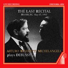 Arturo Benedetti Michelangeli: Piano Recital: Michelangeli, Arturo Benedetti - Debussy (The Last Recital, 1993)