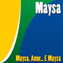 Maysa: Maysa, Amor... E Maysa