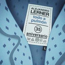 Alejandro Lerner: Todo a Pulmón (Versión 35 Aniversario)