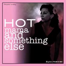 Hot Mama & Something Else: Big Bad Wolf