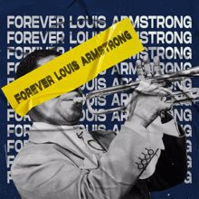 Louis Armstrong: Forever Louis Armstrong