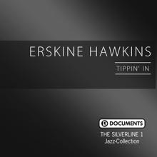 Erskine Hawkins: The Silverline 1 - Tippin' In