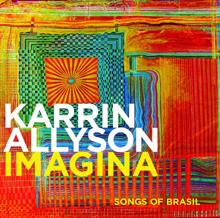 Karrin Allyson: Imagina: Songs Of Brasil