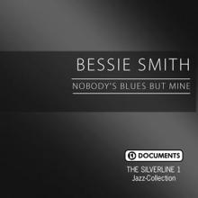 Bessie Smith: The Silverline 1 - Nobody's Blues but Mine