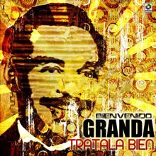 Bienvenido Granda: Trátala Bien